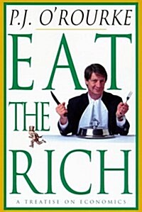 Eat the Rich: A Treatise on Economics (Paperback, 1st)
