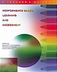 Teachers Guide to Performance-Based Learning and Assessment (Paperback)