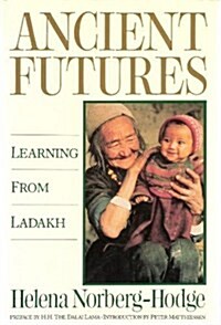 Ancient Futures: Learning from Ladakh (Paperback, 1ST)