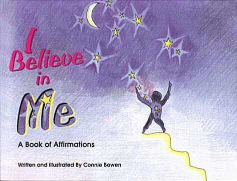 I Believe in Me: A Book of Affirmations (Paperback, 1st)