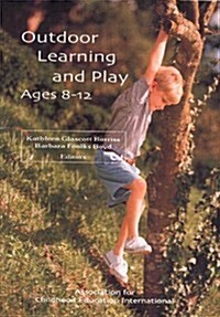 Outdoor Learning And Play, Ages 8-12 (Paperback)