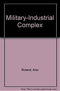 The Military-Industrial Complex (Paperback)