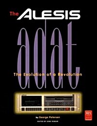 The Alesis ADAT : The Evolution of a Revolution (Paperback)