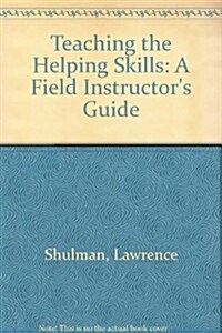 Teaching the Helping Skills (Paperback, 2nd, Subsequent)