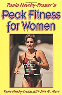 Paula Newby-Frasers Peak Fitness for Women (Paperback, First Printing)