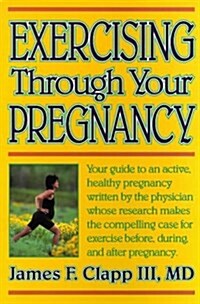 Exercising Through Your Pregnancy (Paperback)