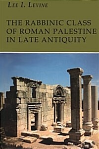 The Rabbinic Class of Roman Palestine in Late Antiquity (Paperback)