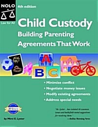 Child Custody: Building Parenting Agreements That Work (Paperback, 4th)