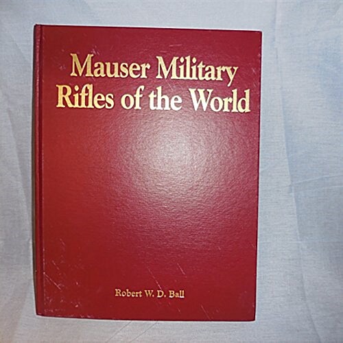 Mauser Military Rifles of the World (Hardcover, Edition Unstated)