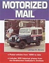 Motorized Mail: Postal Vehicles from 1899 to date (Hardcover)