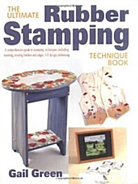 The Ultimate Rubber Stamping Technique Book (Paperback)