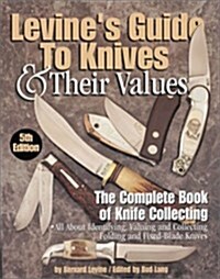 Levines Guide to Knives & Their Values, 5th Edition (Paperback, 5th)