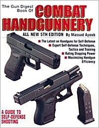 The Gun Digest Book of Combat Handgunnery (Paperback, 5th)