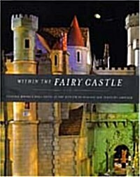 Within the Fairy Castle: Colleen Moores Doll House at the Museum of Science and Industry, Chicago (Paperback)