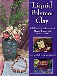 Liquid Polymer Clay (Paperback)