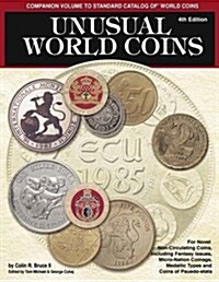 Unusual World Coins: Companion Volume to Standard Catalog of World Coins (Paperback, 4th)
