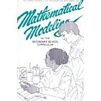 Mathematical Modeling in the Secondary School Curriculum (Paperback)
