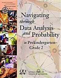 Navigating Through Data Analysis and Probability in Prekindergarten-Grade 2 (Principles and Standards for School Mathematics) (Navigations) (Paperback)