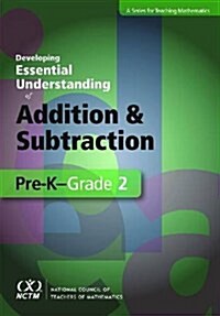 Developing Essential Understanding of Addition and Subtraction for Teaching Mathematics in Pre-K-Grade 2 (Paperback)