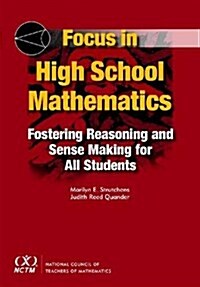 Focus in High School Mathematics: Fostering Reasoning and Sense Making for All Students (Paperback)