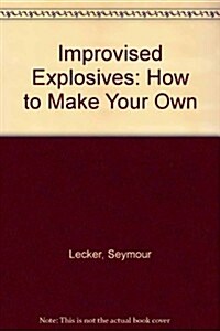 Improvised Explosives (Paperback)