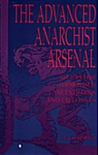 The Advanced Anarchist Arsenal (Paperback)