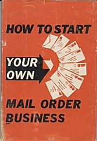 How to Start Your Own Mail Order Business (Hardcover, Revised)