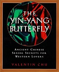 The Yin-Yang Butterfly: Ancient Chinese Sexual Secrets for Western Lovers (Hardcover, 1st)
