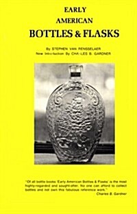 Early American Bottles and Flasks (Hardcover, Revised)