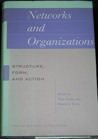 Networks and organizations : structure, form, and action