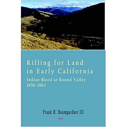 Killing for Land in Early California (Hardcover)