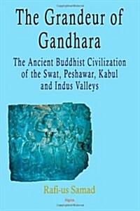 The Grandeur of Gandhara (Paperback)