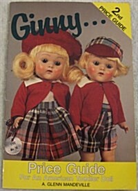 Price Guide to Ginny...an American Toddler Doll/Covers Ginny Dolls 1922-1991 (Hardcover, 2nd)