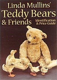 Linda Mullins Teddy Bears & Friends Identification & Price Guide (Hardcover, 0)