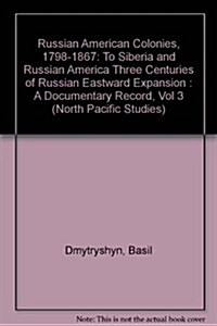 Russian American Colonies, 1798-1867 (Hardcover)