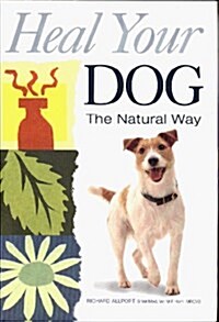 Heal Your Dog the Natural Way (Hardcover)