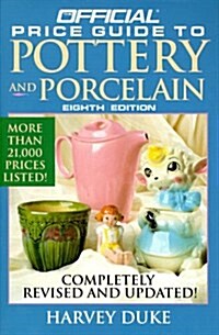 Official Price Guide to Pottery and Porcelain: 8th Edition (Official Price Guide to Pottery & Porcelain) (Hardcover, 8th)