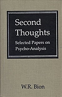 Second Thoughts: Selected Papers on Psycho-Analysis (Hardcover)