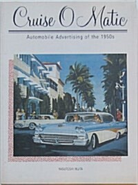 Cruise O Matic: Automobile Advertising of the 1950s (Paperback)