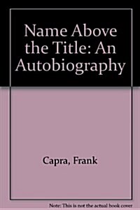 Name Above the Title: An Autobiography (Paperback)