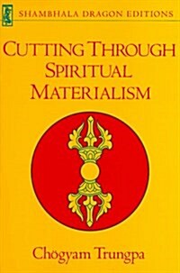Cutting Through Spiritual Materialism (Shambhala Dragon Editions) (Paperback)