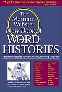 The Merriam-Webster New Book of Word Histories (Paperback, 1st)