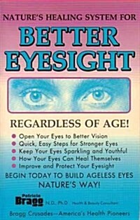 Natures Healing System for Better Eyesight: Regardless of Age! (Paperback, 20th)
