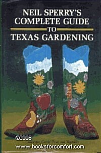 Neil Sperrys Complete Guide to Texas Gardening (Hardcover)