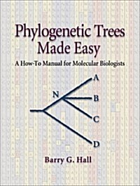 Phylogenetic Trees Made Easy: A How-To Manual for Molecular Biologists (Paperback, illustrated edition)