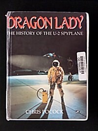 Dragon Lady: The History of the U-2 Spyplane (Paperback, 1ST)