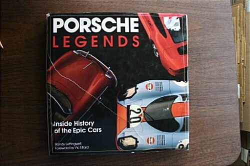 Porsche Legends: Inside History of the Epic Cars (Hardcover, First Edition)