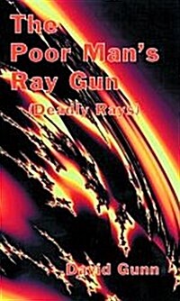 The Poor Mans Ray Gun (Deadly Rays) (Hardcover)