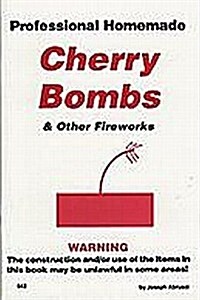 Professional Homemade Cherry Bombs and Other Fireworks (Paperback)