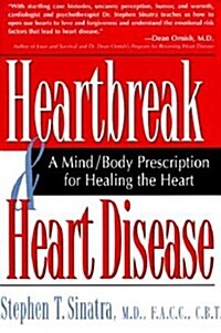 Heartbreak and Heart Disease: A Mind/Body Prescription for Healing the Heart (Hardcover, 2nd)